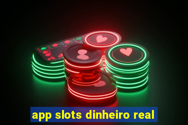 app slots dinheiro real